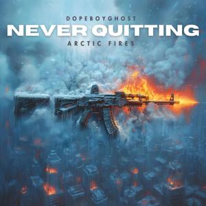 Never Quitting (Explicit)