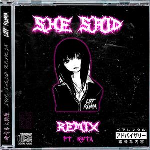 She Said(feat. Kyta) (Remix|Explicit)