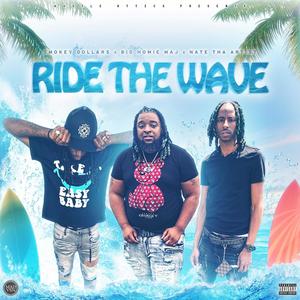 Ride The Wave (feat. Smokey Dollars & Nate Tha Artist)