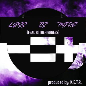 Less Is More (feat. Ri TheHighness) (Explicit)