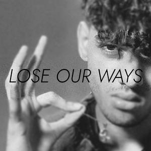 Lose Our Ways