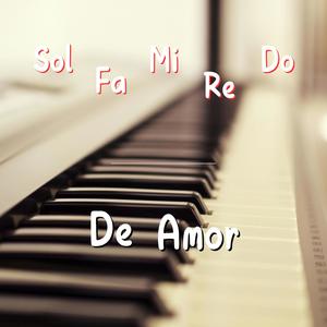 Sol Fa Mi Re Do, De Amor (feat. Juan Toledo)