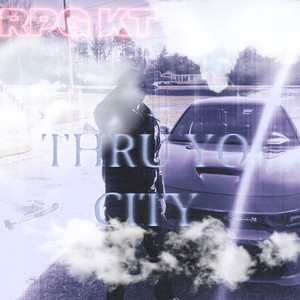 Thru Yo City (Explicit)