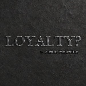 Loyalty?