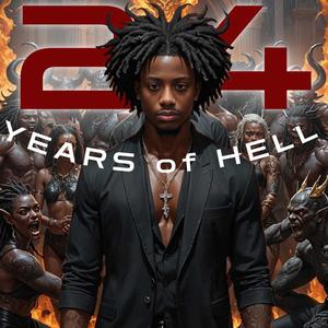 24 Years Of Hell (Explicit)