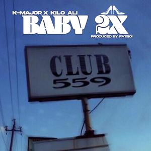 Baby 2x (feat. Kilo Ali) (ATL Version - Clean)