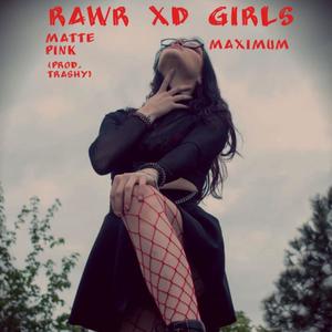 Rawr xD Girls (Explicit)