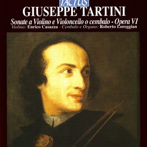 TARTINI, G.: Violin Sonatas, Op. 6, Nos. 1-6 (Casazza, Loreggian)
