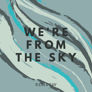 We're from the Sky