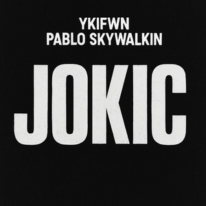 YKIFWN - Jokic (Explicit)