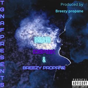 Breath (feat. Breezy Propane) (Explicit)