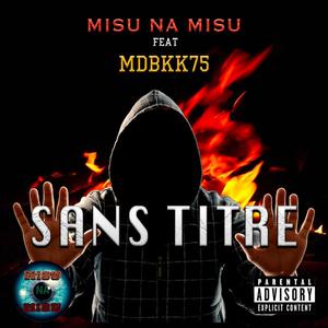 Sans titre (feat. MDBKK75) (Explicit)