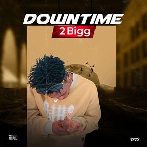 Downtime (Explicit)