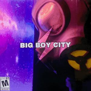 BIG BOY CITY MATURE (Explicit)