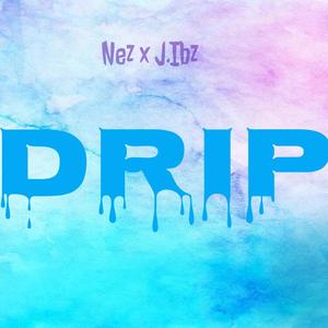 Drip (feat. J.Ibz)