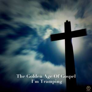 The Golden Age of Gospel, Im Tramping