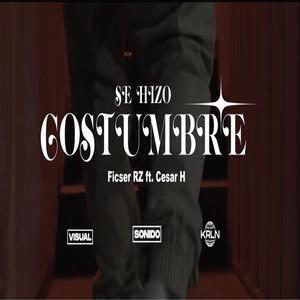 Se Hizo Costumbre (feat. Cesar H) [Explicit]