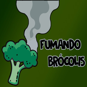 Fumando Brócolis (Explicit)