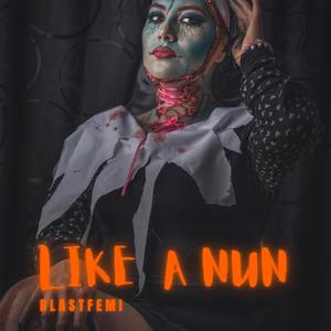 Like a Nun (Explicit)