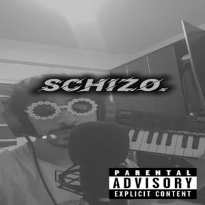 schizo (Explicit)