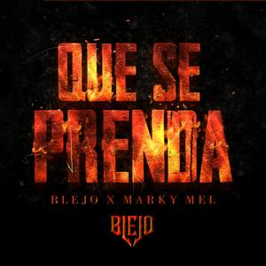 Que Se Prenda (feat. Marky Mel)