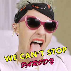 We Can't Stop Parody (Explicit)