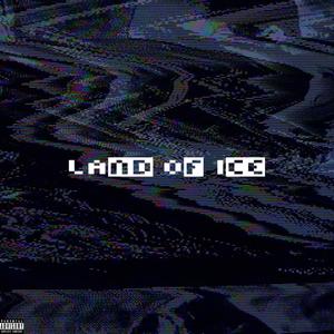 Land Of Ice (Explicit)