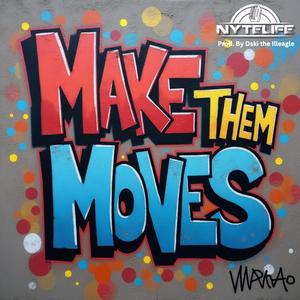Make Them Moves (feat. D-ski the Illeagle) (Explicit)