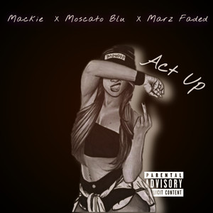 Act Up (Explicit)