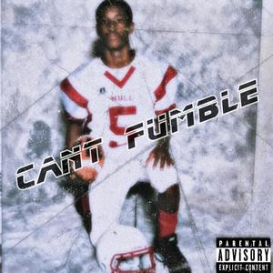 Cant Fumble (Explicit)