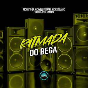 Ritmada Do Bega (Explicit)