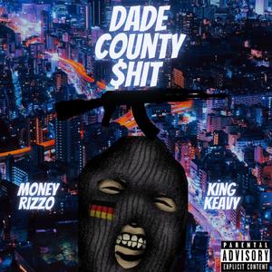 Dade County **** (feat. Money Rizzo) [Explicit]