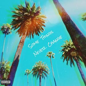 Some Things Never Change (Explicit)