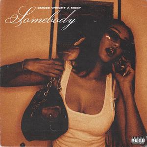 Somebody (feat. Meby) [Explicit]