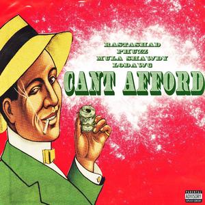 Can't Afford (feat. Phuzz, Lodawg & Mula shawdy) [Explicit]