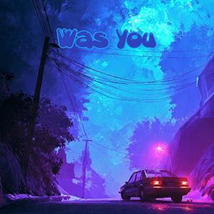 Was You (Explicit)