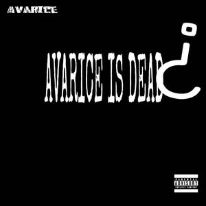 Avarice Is Dead? (Explicit)