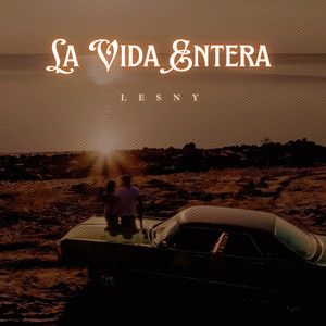 La Vida Entera (Explicit)