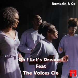 Oh Let's Dream (feat. The Voices Cie)