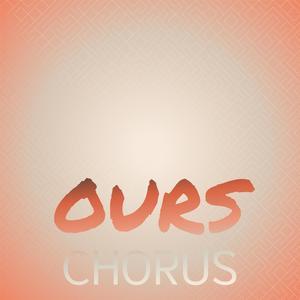 Ours Chorus