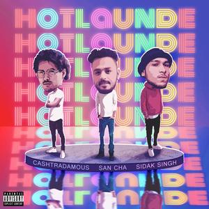Hot Launde(feat. San Cha & Sidak Singh) (Explicit)