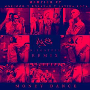 Money Dance(feat. Moelogo, Roxxxan & Lavida Loca) (N: Fostell Remix|Radio Edit)