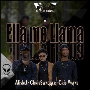 Ella me llama(feat. Cris Wayne, Chris Swagger & Veganos On The Track)