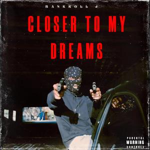 Closer To My Dreams (Freestyle) [Explicit]