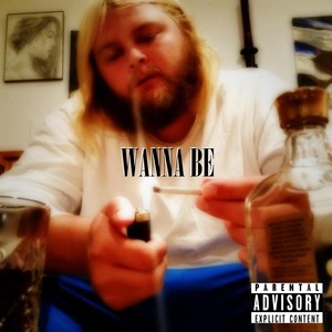 Wanna Be (Explicit)