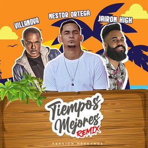 Tiempos Mejores Remix(Versión Merengue)[feat. Villanova & Jairon High]