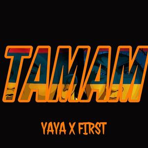 Tamam(feat. Yaya & First)