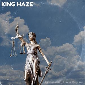 Commonwealth of PA Vs. King Haze (Explicit)