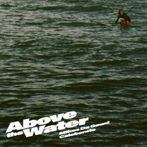 Above The Water (Explicit)
