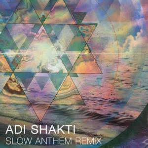 Adi Shakti Slow Anthem Remix (Radio Edit)